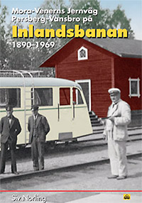 Mora Venerns Jernväg Persberg-Vansbro: Inlandsbanan 1890-1969